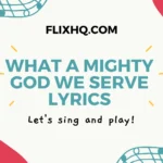 What a Mighty God We Serve Lyrics