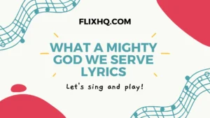What a Mighty God We Serve Lyrics