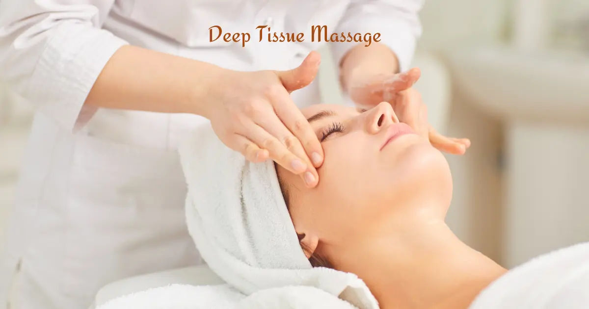 Benefits Of Deep Tissue Massage For Your Mind And Body