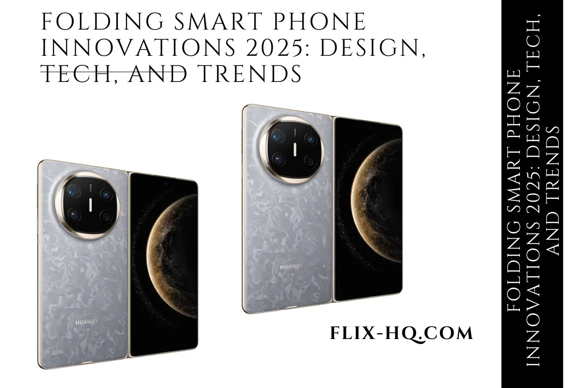 Folding Smart Phone Innovations 2025: Design, Tech, and Trends