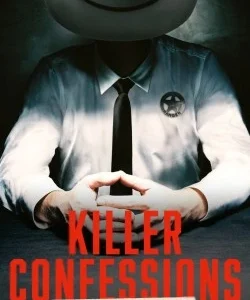 Killer Confessions: Case Files of a Texas Ranger
