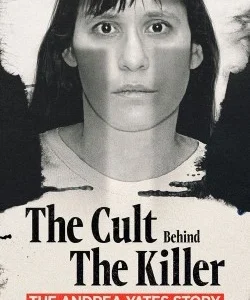 The Cult Behind the Killer: The Andrea Yates Story